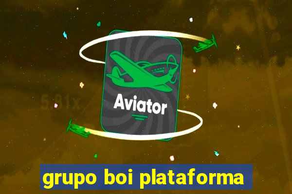 grupo boi plataforma