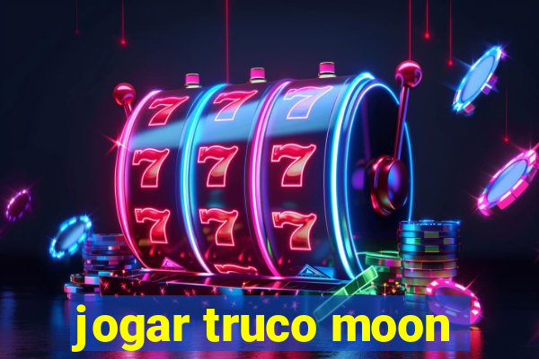 jogar truco moon