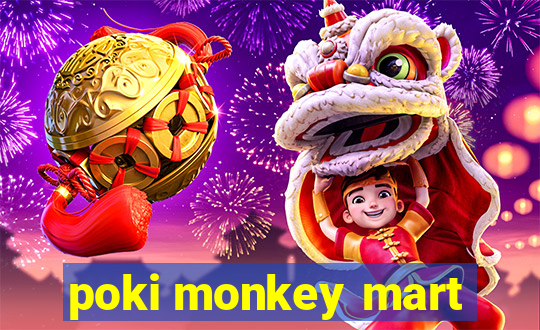 poki monkey mart