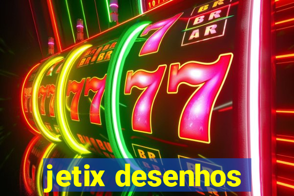 jetix desenhos