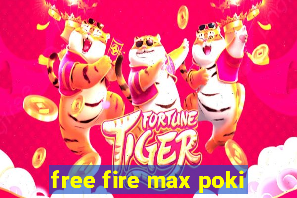 free fire max poki