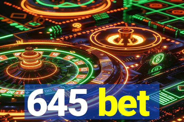 645 bet