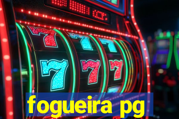 fogueira pg