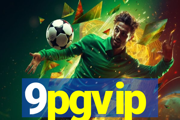 9pgvip