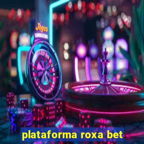 plataforma roxa bet