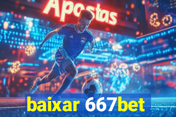 baixar 667bet