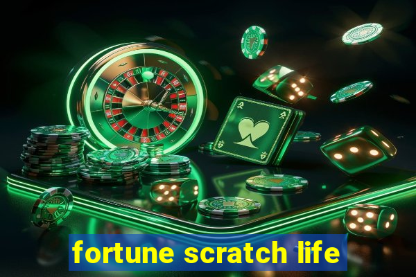 fortune scratch life