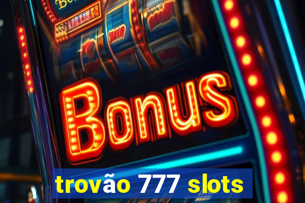 trovão 777 slots