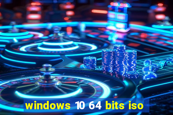 windows 10 64 bits iso