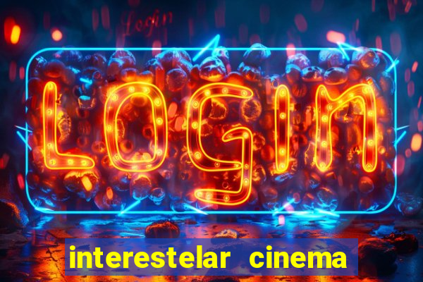 interestelar cinema 2024 cinemark