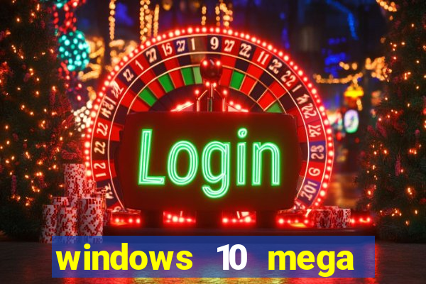 windows 10 mega lite torrent