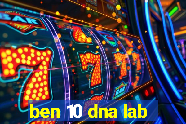 ben 10 dna lab