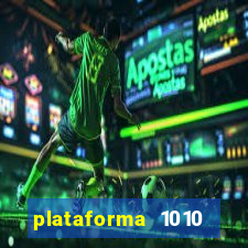 plataforma 1010 jogo do tigre