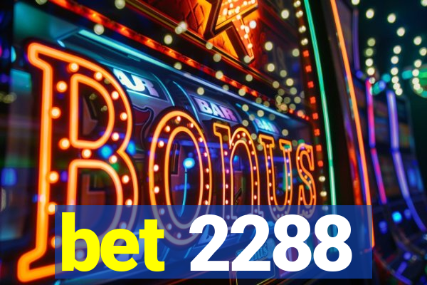 bet 2288