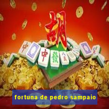 fortuna de pedro sampaio