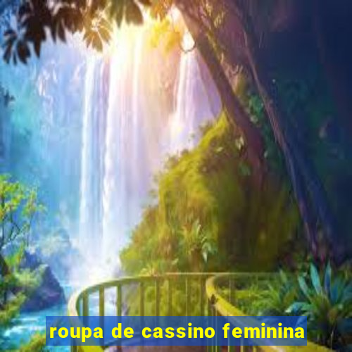 roupa de cassino feminina