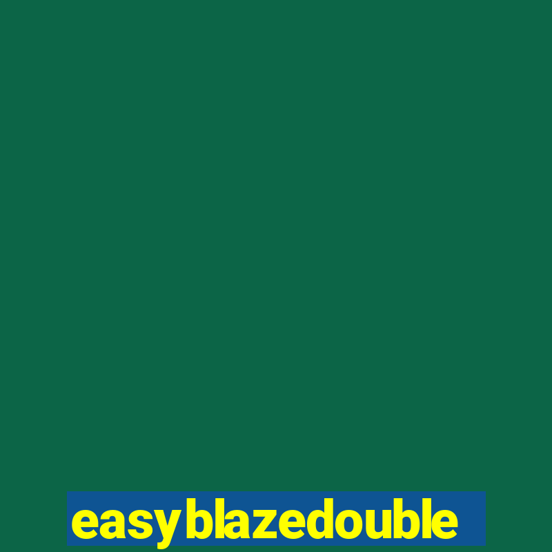 easyblazedouble