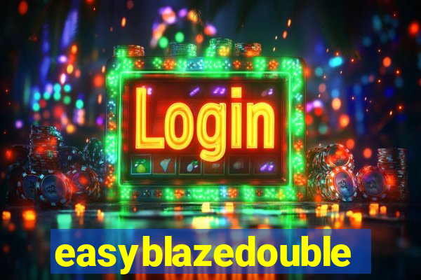 easyblazedouble