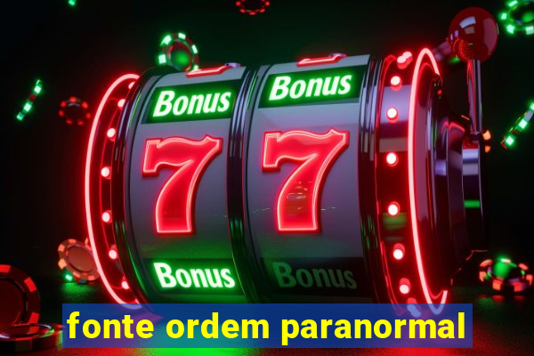 fonte ordem paranormal