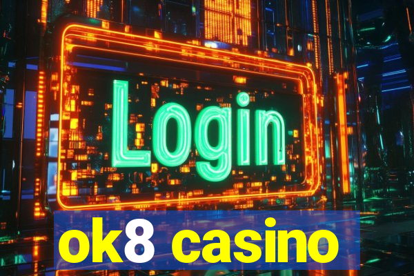 ok8 casino