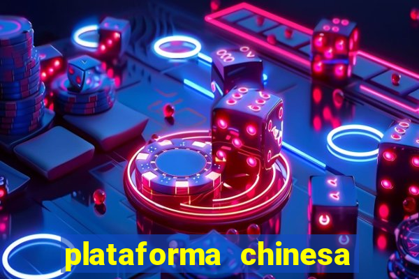 plataforma chinesa do jogo do tigrinho