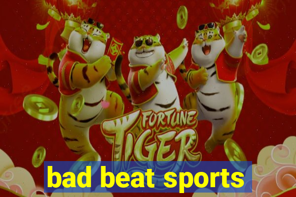 bad beat sports