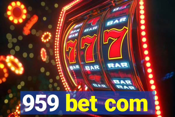 959 bet com