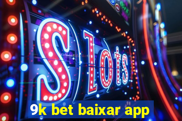 9k bet baixar app