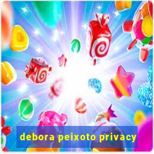 debora peixoto privacy