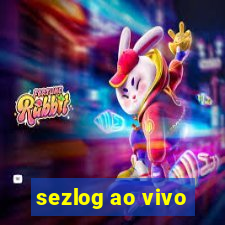 sezlog ao vivo