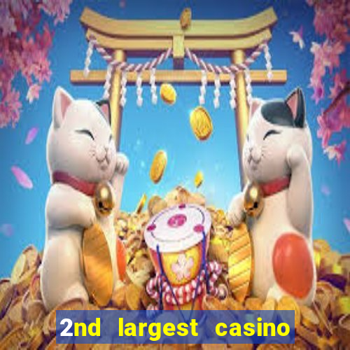 2nd largest casino in the world