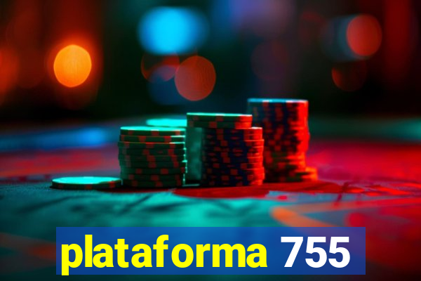 plataforma 755