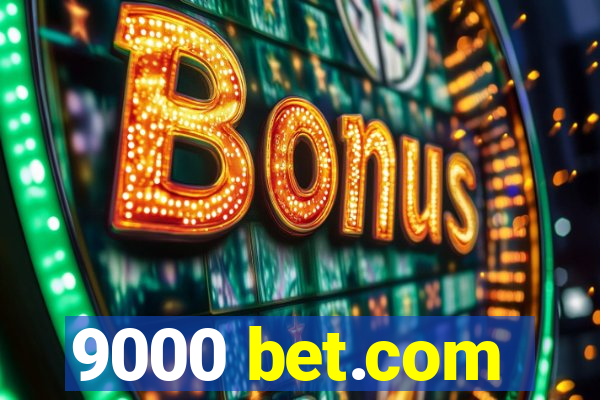 9000 bet.com