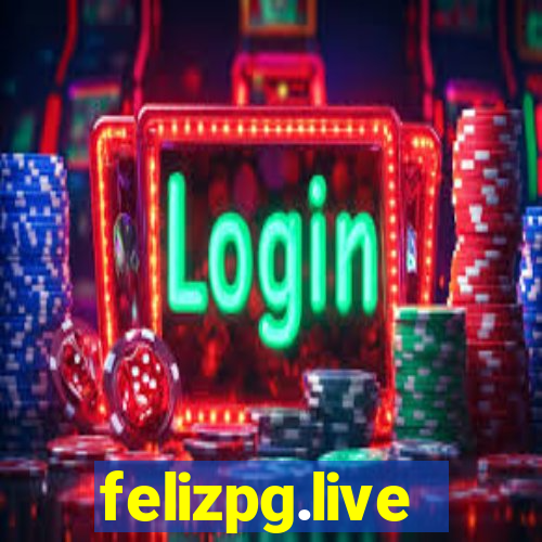 felizpg.live