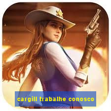 cargill trabalhe conosco