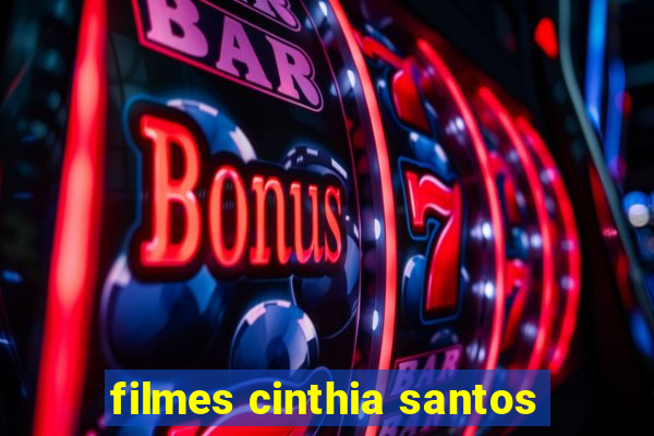 filmes cinthia santos