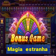 Magia estranha filme completo dublado