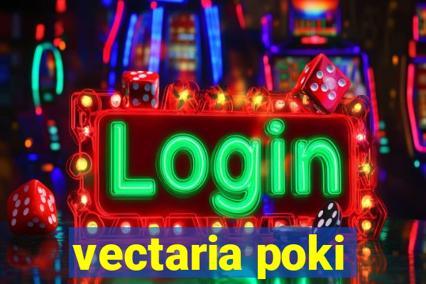 vectaria poki