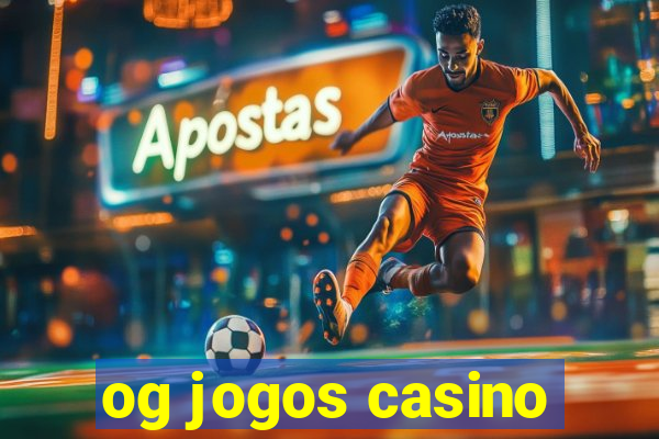 og jogos casino