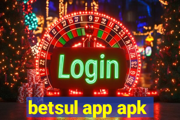 betsul app apk