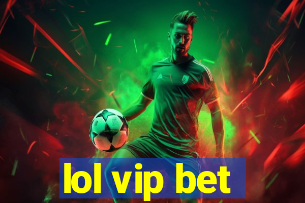 lol vip bet