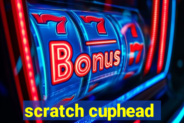 scratch cuphead