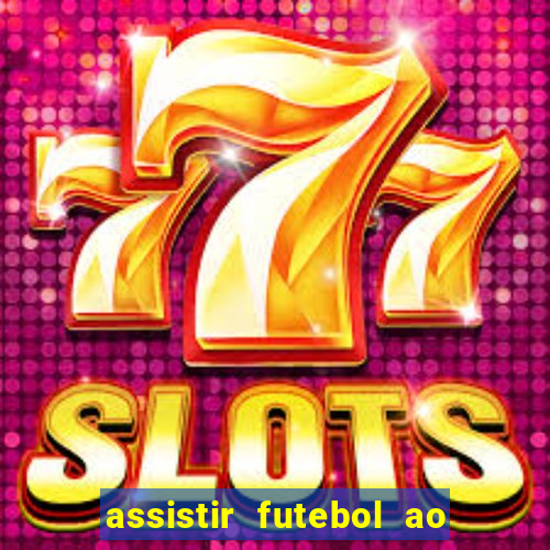 assistir futebol ao vivo futplay