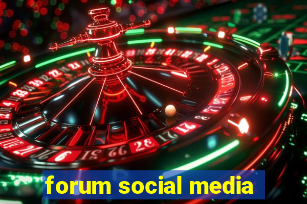 forum social media