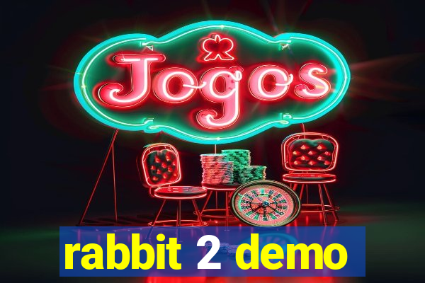 rabbit 2 demo