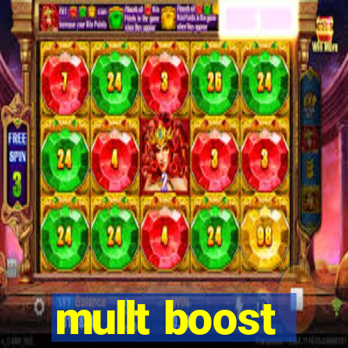 mullt boost