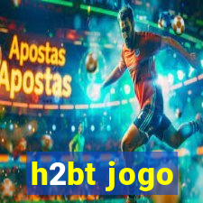 h2bt jogo