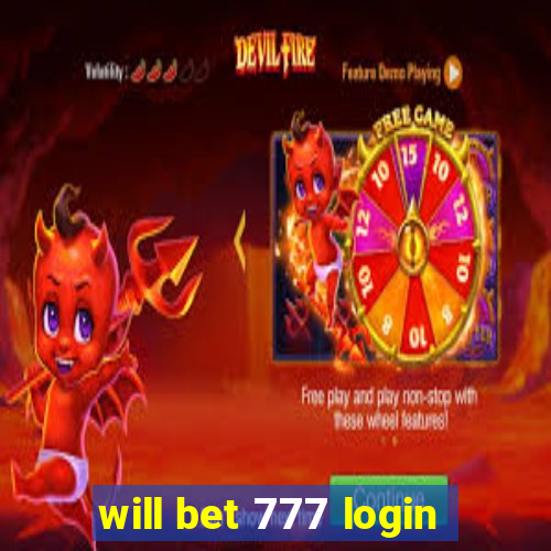 will bet 777 login