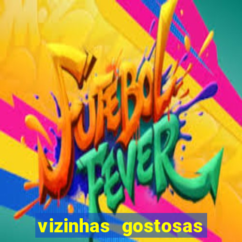 vizinhas gostosas milena santos