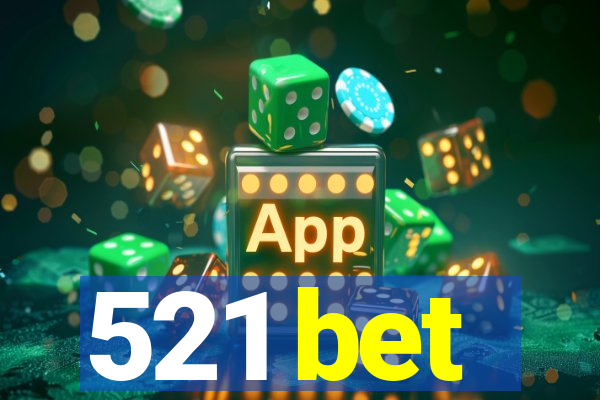 521 bet